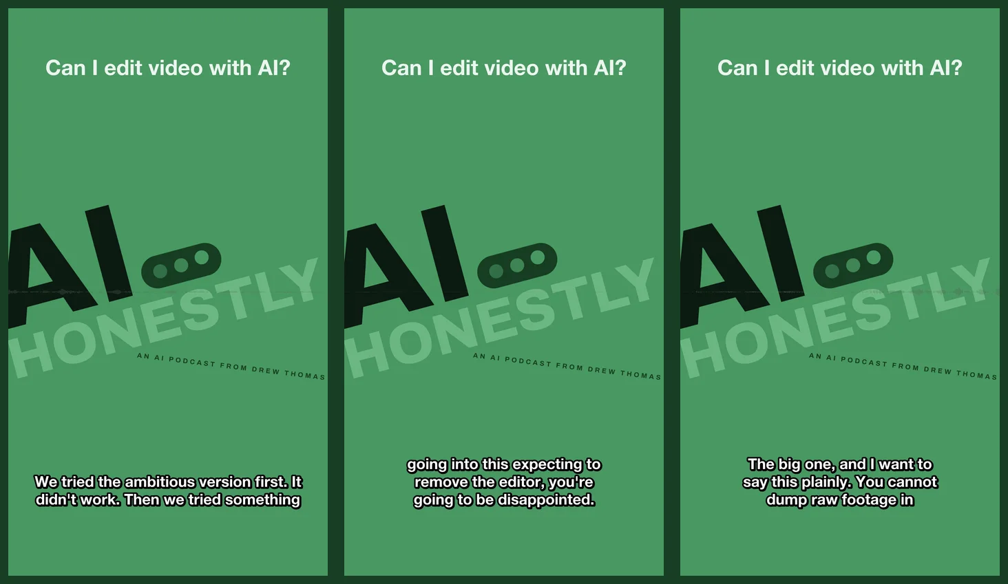 Three vertical social clips from episode 4, Can I edit video with AI?, each with the question at the top, the AI Honestly logo in the middle, and a different captioned line at the bottom